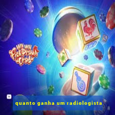 quanto ganha um radiologista